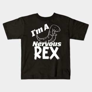 I'm A Nervous Rex Kids T-Shirt